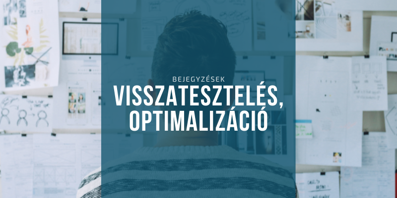 Visszateszteléssel és optimalizációval kapcsolatos bejegyzéseim